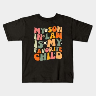 My Son In Law Is My Favorite Child Kids T-Shirt